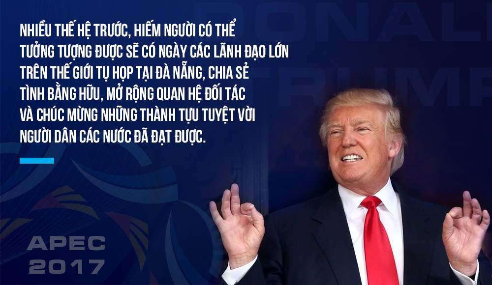 Những câu nói đầy lay động của Tổng thống Trump trong bài phát biểu tại APEC 2017 - Ảnh 7. Những câu nói đầy lay động của Tổng thống Trump trong bài phát biểu tại APEC 2017 - Ảnh 7.