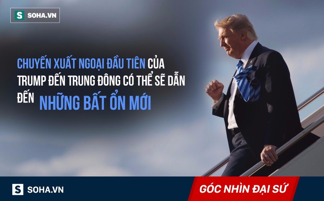 Chuyến xuất ngoại đầu tiên của ông Trump: 350 tỷ USD, NATO Ả rập, và còn gì nữa?