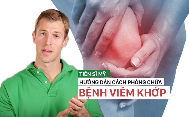 Tiến sĩ Mỹ hướng dẫn cách phòng chữa bệnh viêm khớp hiệu quả, bạn nên lưu ý sớm!