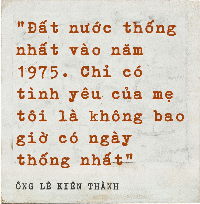 Ông Lê Kiên Thành - con trai cố TBT Lê Duẩn: Mẹ tôi và những nỗi đau không nói hết thành lời” - Ảnh 9.