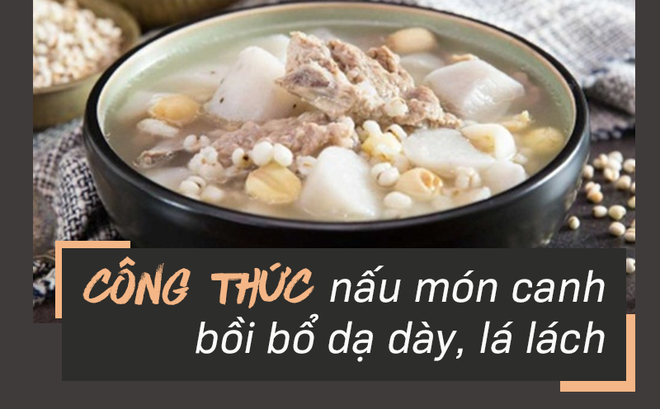 Lá lách, dạ dày khỏe thì ít bị bệnh: Danh y tiết lộ món ăn bổ tì vị nổi tiếng Đông y Lá lách, dạ dày khỏe thì ít bị bệnh: Danh y tiết lộ món ăn bổ tì vị nổi tiếng Đông y