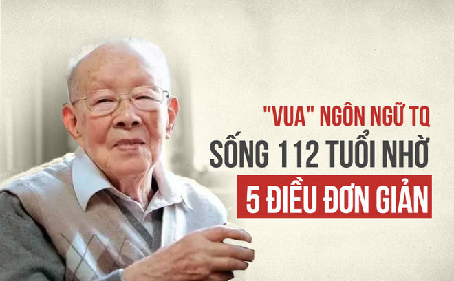 Danh nhân 112 tuổi 'chưa đi viện, không uống thuốc bổ' tiết lộ 5 bí quyết sống khỏe mạnh