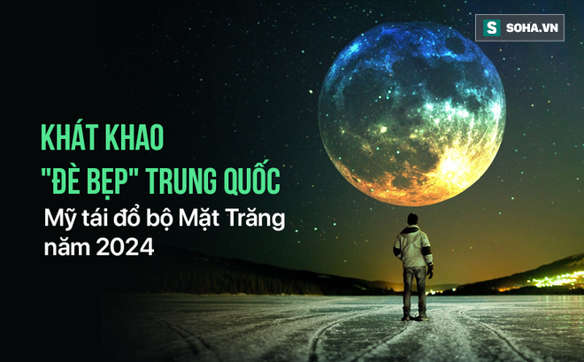 Át chủ bài của Mỹ: Lập lại kỳ tích thế kỷ 20, "đè bẹp" Trung Quốc    trên Mặt Trăng