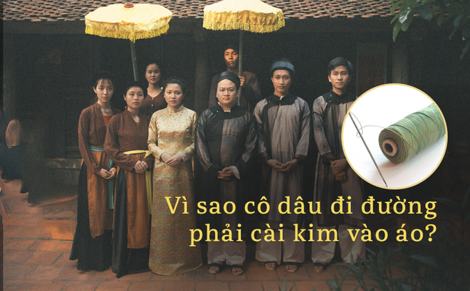 Việt Nam phong tục: Cô dâu đi đường phải cài cây kim vào áo, tại sao lại vậy?