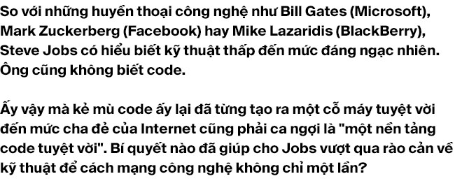 Steve Jobs: Kẻ mù code, mù công nghệ và bài học để đời cho cả thế giới hi-tech - Ảnh 1.