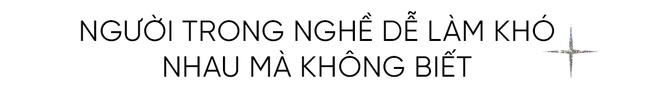 Tâm sự nghề Stylist: Vào nghề bằng lối nhỏ, mỹ miều sang chảnh lắm nhưng mấy ai biết những mối lo toan, rủi ro nghề nghiệp và sự cạnh tranh khốc liệt ngầm - Ảnh 20.