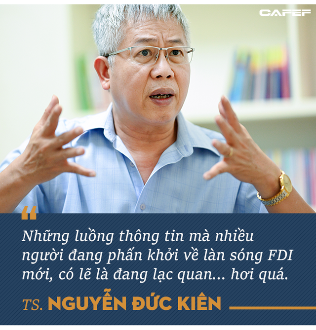 Tổ trưởng Tổ tư vấn của Thủ tướng: Phấn khởi về làn sóng FDI mới có lẽ là đang lạc quan... hơi quá! - Ảnh 4.