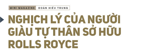 Ông chủ công ty phân phối siêu xe đắt nhất Việt Nam giải mã nghịch lý của những người sở hữu Rolls Royce - Ảnh 3.