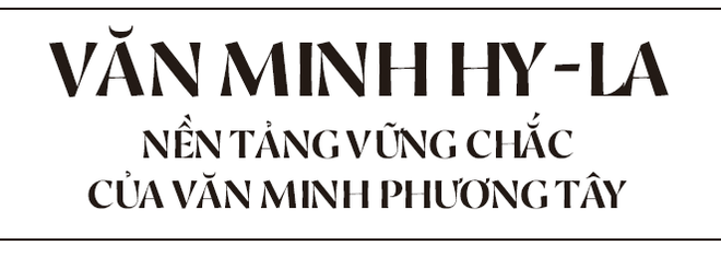 Văn minh Hy-La - nền tảng vững chắc của văn minh phương Tây - Ảnh 3.