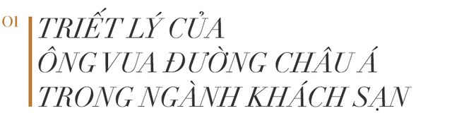 Ông chủ khách sạn Shangri-La kín tiếng: Tôi không xây lâu đài trong mơ, nhân viên phải là trung tâm - Ảnh 1.