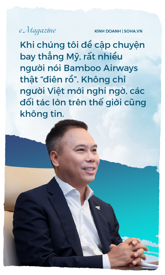CEO Bamboo Airways mổ xẻ chuyện &#39;điên rồ, lãi lỗ&#39; và thử thách ngàn cân khi bay thẳng tới Mỹ - Ảnh 4.