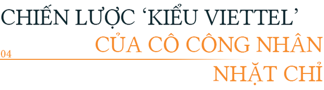 Cô công nhân nhặt chỉ kiếm triệu đô la nhờ áp dụng chiến lược ‘kiểu Viettel’: Có hàng chục tỷ sau 5 tháng là điều không tưởng - Ảnh 11.