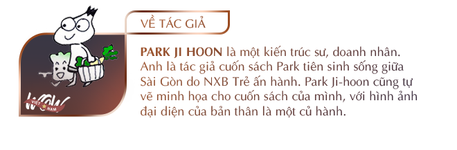 Điều tốt đẹp ở Sài Gòn và lý do Park tiên sinh quyết định không rời đi - Ảnh 9.