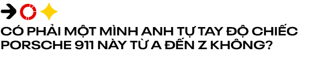 8x Hà Nội tự tay nâng cấp Porsche 911: Bỏ gần 5 tỷ lấy xác xe, chi 2,5 tỷ lên đời xe mới, tốn ‘học phí’ cả trăm triệu đồng - Ảnh 29.