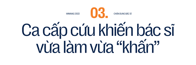 Vị bác sĩ sợ nhất bội tín với bệnh nhân và những ca cấp cứu vừa làm vừa “khấn” - Ảnh 14.