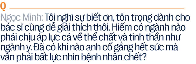 Vị bác sĩ sợ nhất bội tín với bệnh nhân và những ca cấp cứu vừa làm vừa “khấn” - Ảnh 15.