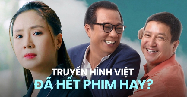 Bao giờ phim Việt trên sóng giờ vàng sẽ lại hay? - Ảnh 1.