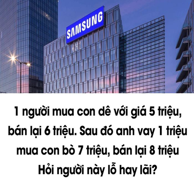 Câu hỏi: Mua DÊ giá 5 triệu, bán 6 triệu. Sau đó vay 1 triệu mua con BÒ 7 triệu - Chỉ người thông minh mới biết lời hay lỗ! - Ảnh 1.