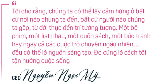  CEO Nguyễn Ngọc Mỹ: “Tôi có cả tủ sách ở sau lưng nên lúc nào cũng nhìn thấy cơ hội”  - Ảnh 15.