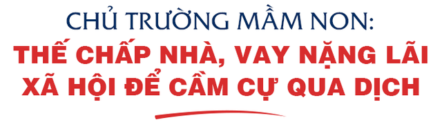  Chuyện ngành mầm non tư thục thời Covid: Chủ trường đi làm giúp việc theo giờ, mẹ con cô giáo 1 tháng ăn cơm với lạc  - Ảnh 8.