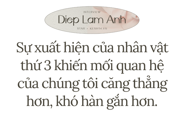 Diệp Lâm Anh: Khi người thứ ba được công khai, chỉ là anh ấy không nói thẳng ra thôi chứ tôi biết mình phải rời khỏi nhà chồng và phải từ bỏ rồi - Ảnh 5.