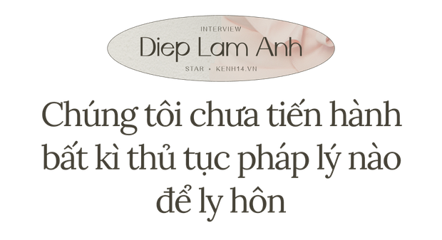 Diệp Lâm Anh: Khi người thứ ba được công khai, chỉ là anh ấy không nói thẳng ra thôi chứ tôi biết mình phải rời khỏi nhà chồng và phải từ bỏ rồi - Ảnh 10.