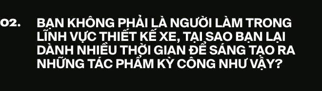 Cha đẻ những bản thiết kế VinFast Lux độ gây sốt - Ảnh 4.