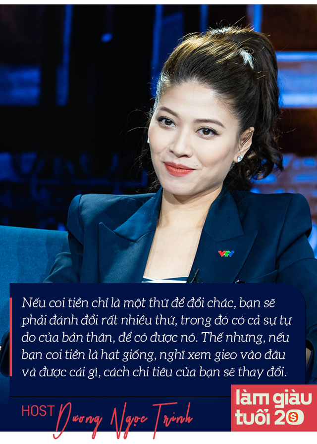 Host Dương Ngọc Trinh: “Tiền như hạt giống, gieo ở mảnh đất nào sẽ ra thành cây như thế” - Ảnh 7.