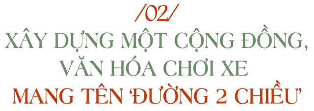 Thiếu gia phở 10 Lý Quốc Sư: Chuyển hướng từ review công nghệ sang review xe chỉ bằng một dòng chat, muốn xây dựng một văn hóa chơi xe mang tên ‘Đường 2 Chiều’ - Ảnh 3.