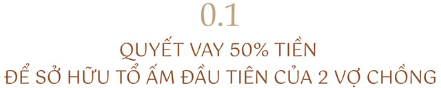 [ Tuổi 30, tôi có 1 căn nhà] Vợ chồng trẻ quyết mua căn hộ 4 tỷ dù phải đi vay hơn 50%, lên kế hoạch tăng thu nhập để trả nợ trong 1-2 năm: Đầu tư cho tổ ấm là xứng đáng vì an cư rồi mới lạc nghiệp  - Ảnh 1.