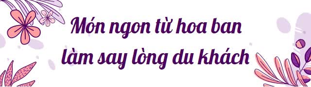  Hoa ban Điện Biên: Một thế giới ẩm thực phong phú đến ngỡ ngàng của người dân tộc Thái ở vùng cao Tây Bắc - Ảnh 4.