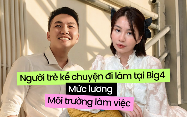 Du học sinh Việt kể chuyện đi làm tại Big4: Lương trăm triệu/ tháng nhưng môi trường có dễ thở?  - Ảnh 1.