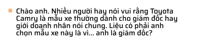 Chốt Toyota Camry trong 15 phút, Giám đốc 8X đánh giá: ‘Ngồi sau sướng thật, cầm vô lăng còn bất ngờ hơn’ - Ảnh 2.