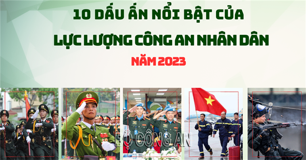 10 dấu ấn nổi bật của lực lượng Công an nhân dân năm 2023- Ảnh 1.