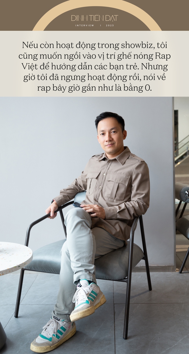 Phỏng vấn Đinh Tiến Đạt: Nếu còn ở showbiz, tôi muốn tử tế như Đen Vâu, cũng muốn ngồi ghế nóng Rap Việt vì… - Ảnh 9.