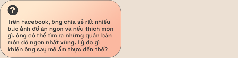 Ông Hoàng Nam Tiến: Đồ ăn ngon là vũ khí chinh phục từ cháu nội đến khách hàng - Ảnh 2.