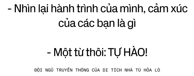 Đội ngũ Truyền thông của Di tích Nhà Tù Hoả Lò: "Lần đầu tiên tới Hỏa Lò, chúng tôi khóc từ đầu đến cuối"- Ảnh 17.