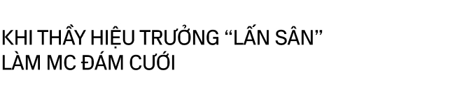 Thầy Hiệu trưởng già hơn 30 năm làm MC đám cưới để có tiền cho học trò nghèo: 'Thầy Khiêm có show nhiều thì học trò được hưởng phước nhiều'- Ảnh 2.