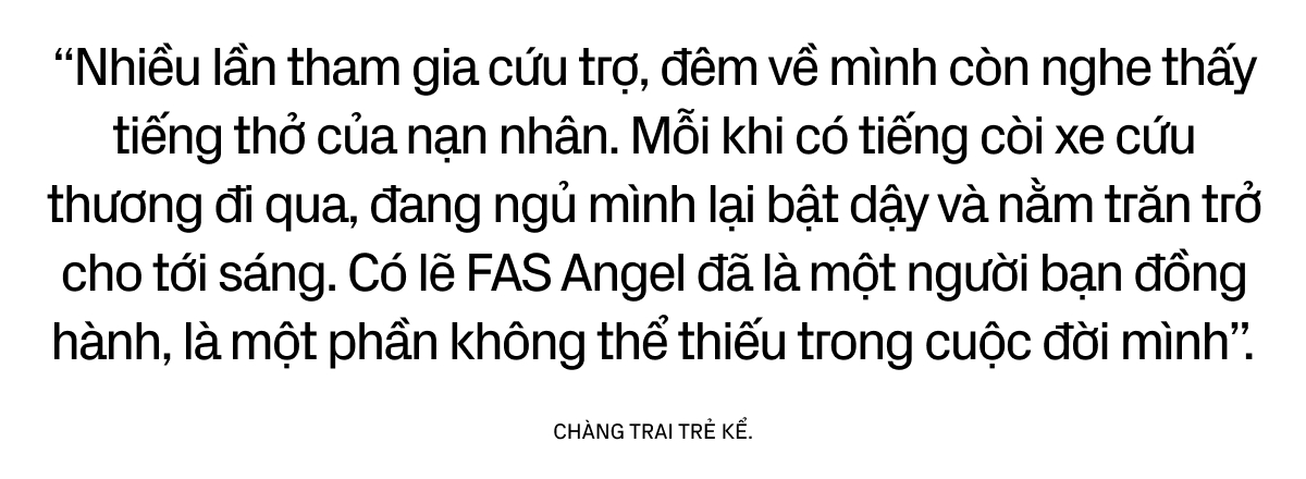 "Nếu tôi mất đi, vẫn còn 12 người em cốt cán ở lại. FAS Angel luôn sống để cứu người!"- Ảnh 14.