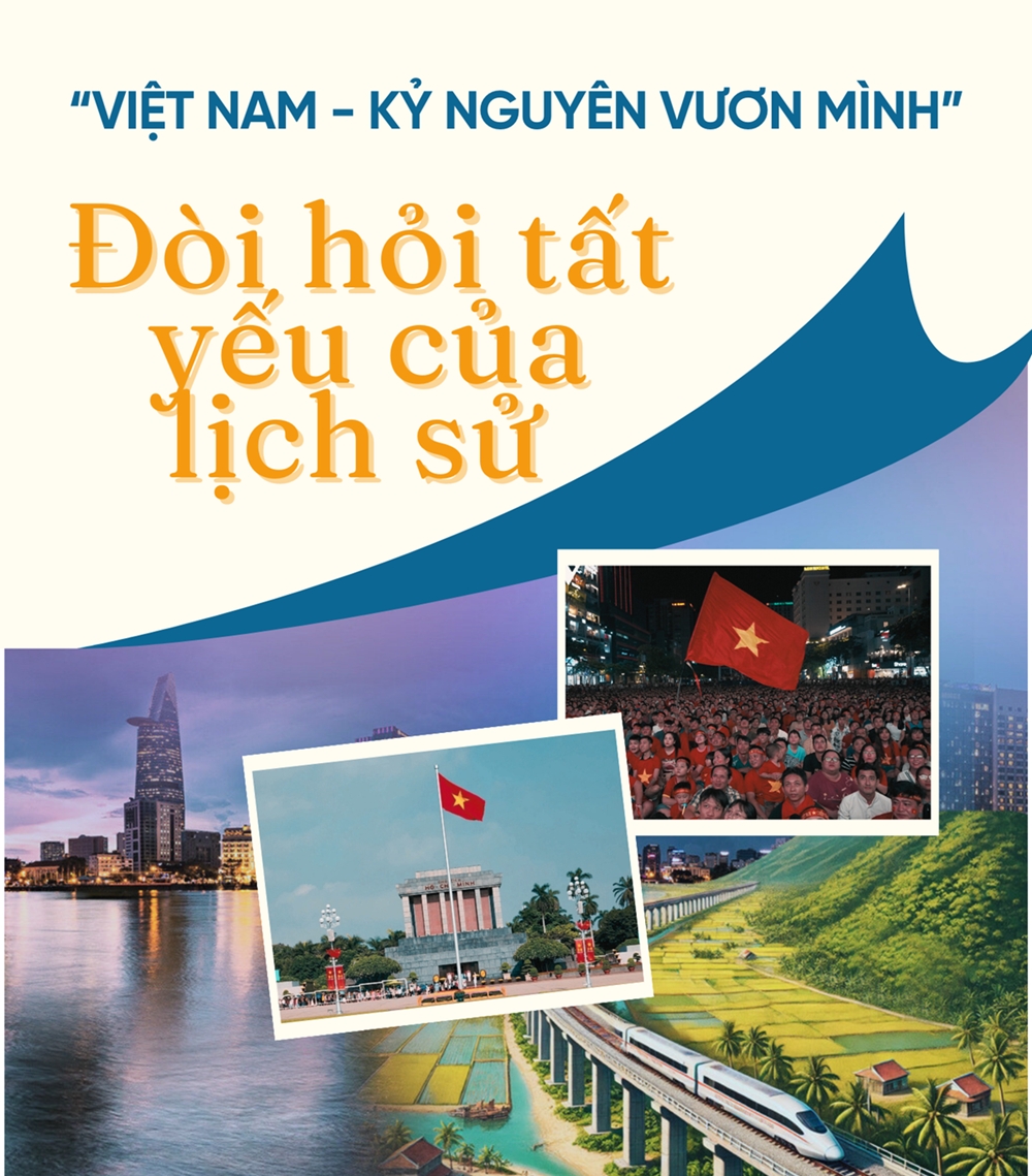 Kỷ nguyên vươn mình của dân tộc Việt Nam: Một bước tiến tất yếu - Ảnh 2.