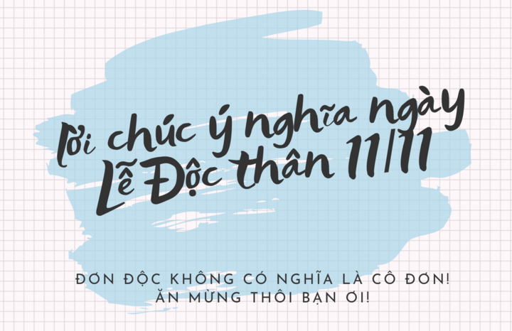 Những lời chúc ý nghĩa cho Ngày lễ Độc thân 11/11 - Ảnh 1.