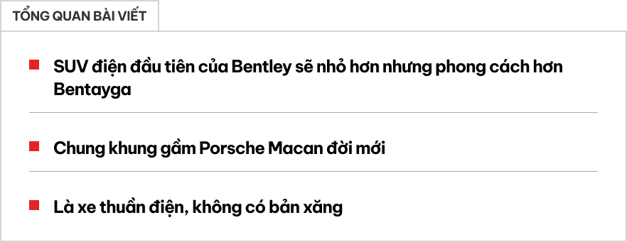 Xem trước mẫu Bentley mới nhỏ hơn v&agrave; rẻ hơn Bentayga, chung gầm Macan, chỉ chạy điện- Ảnh 1.