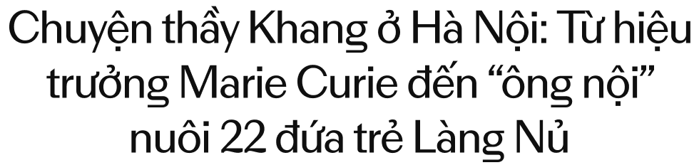 Chuyện về thầy Nguyễn Xuân Khang Hà Nội: Người thầy và hành trình nuôi dưỡng 22 trẻ Làng Nủ - Ảnh 1.