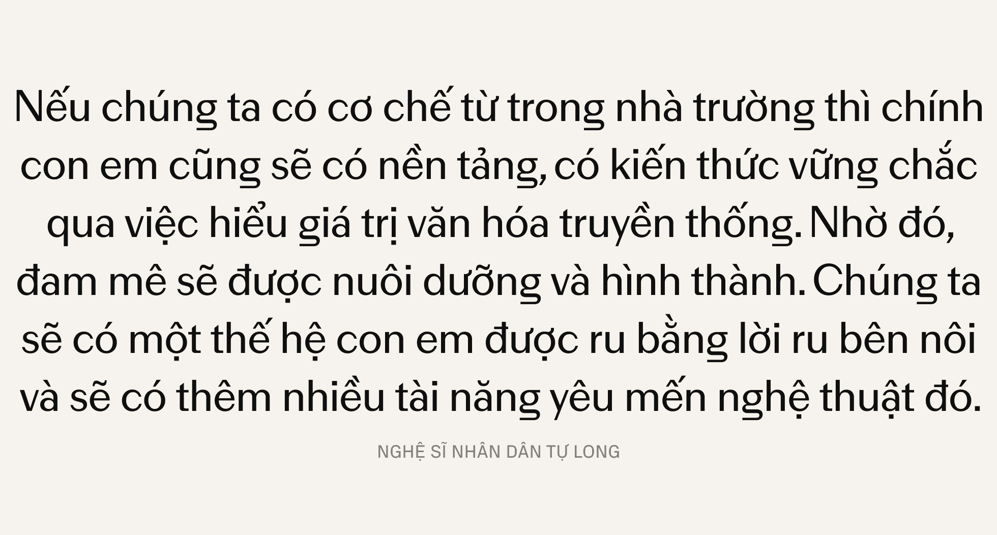 NSND Tự Long: Đưa văn hóa truyền thống đến với người trẻ - Đừng đậm đặc, nhưng không được đơn điệu- Ảnh 20. NSND Tự Long: Đưa văn hóa truyền thống đến với người trẻ - Đừng đậm đặc, nhưng không được đơn điệu- Ảnh 20.