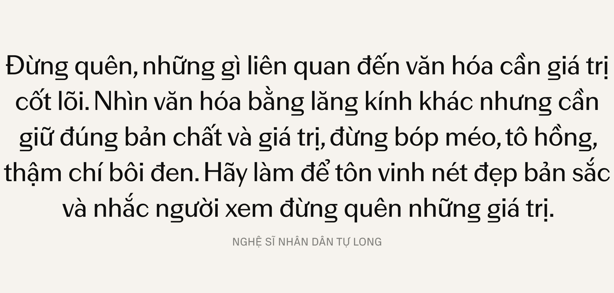 NSND Tự Long: Đưa văn hóa truyền thống đến với người trẻ - Đừng đậm đặc, nhưng không được đơn điệu- Ảnh 21. NSND Tự Long: Đưa văn hóa truyền thống đến với người trẻ - Đừng đậm đặc, nhưng không được đơn điệu- Ảnh 21.