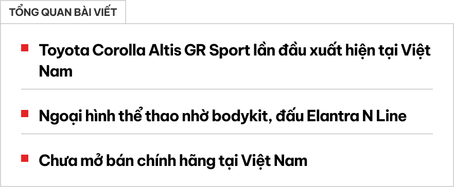 Toyota Corolla Altis GR Sport đầu tiên xuất hiện tại Việt Nam: Ngoại hình hầm hố khác hẳn phong cách ‘doanh nhân’, đấu Civic RS- Ảnh 1.