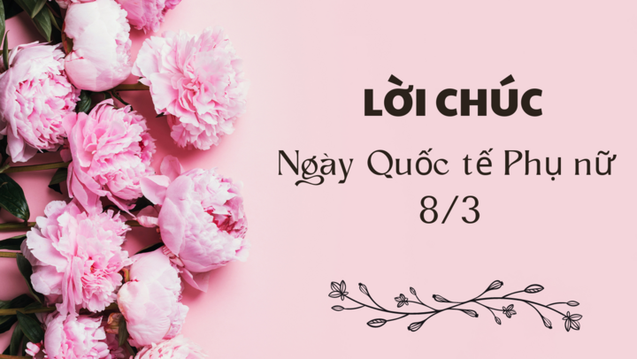 Lời chúc Ngày Quốc tế Phụ nữ 8/3 hay và ý nghĩa- Ảnh 1.