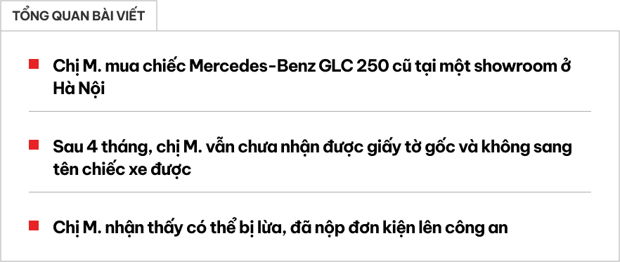 Mua Mercedes GLC của showroom xe cũ 4 tháng chưa sang tên được, nữ chủ xe tuyệt vọng: ‘Thấy dấu hiệu bị lừa, có ô tô mà không dám đi’- Ảnh 1.