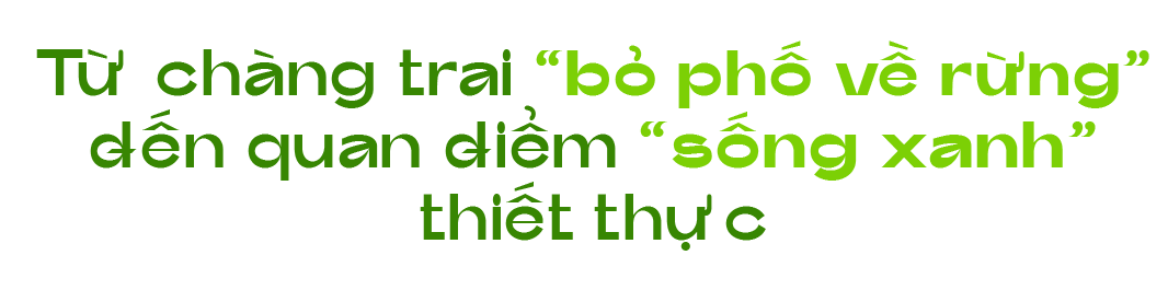 Khởi nghiệp bằng nguyên liệu "xanh", chàng trai có trong tay 5 "không", bị xem là "kẻ điên" - Ảnh 5.