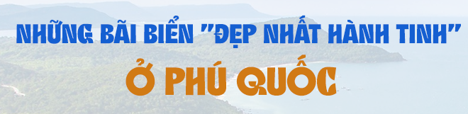 Bãi biển ở đảo ngọc từng lọt danh sách "Bãi biển đẹp nhất hành tinh", có tới 2 cái tên gọi khác nhau- Ảnh 9. Bãi biển ở đảo ngọc từng lọt danh sách "Bãi biển đẹp nhất hành tinh", có tới 2 cái tên gọi khác nhau- Ảnh 9.